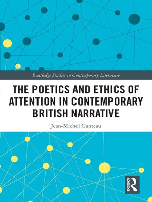 cover image of The Poetics and Ethics of Attention in Contemporary British Narrative